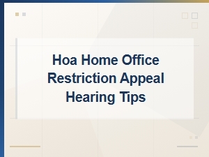 Tips for Your Hoa Home Office Appeal Hearing