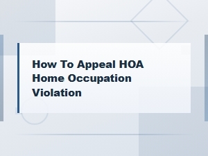 How to Appeal an Hoa Home Occupation Violation Guide