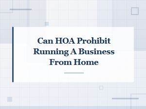Can Hoa Stop You From Running a Business at Home