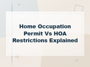 Home Occupation Permits vs Hoa Restrictions