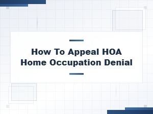 How to Appeal an Hoa Home Occupation Denial