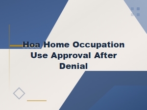 Hoa Home Occupation Denied? Winning Appeal Strategies