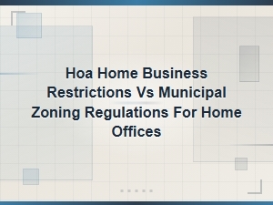 Hoa vs Municipal Zoning Rules for Home Offices