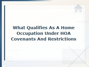 Understanding Home Occupations Under Hoa Rules